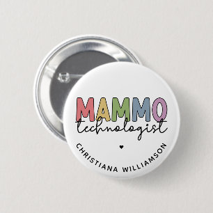 Custom Mammo Technologist Mammography Tech Button
