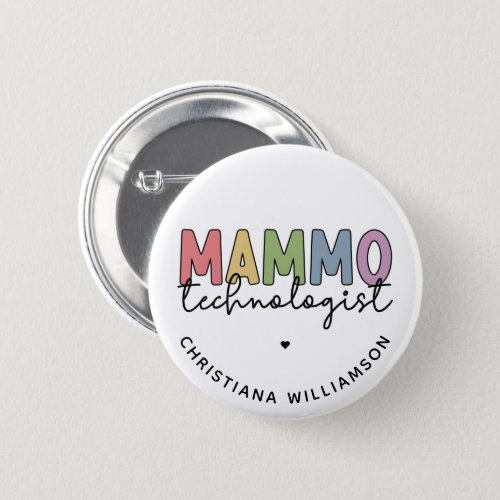 Custom Mammo Technologist Mammography Tech Button