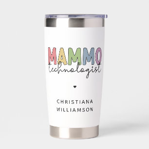 Custom Mammo Technologist Mammography Tech Insulated Tumbler