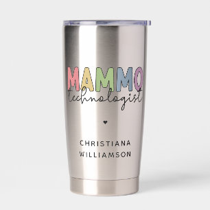 Custom Mammo Technologist Mammography Tech Insulated Tumbler