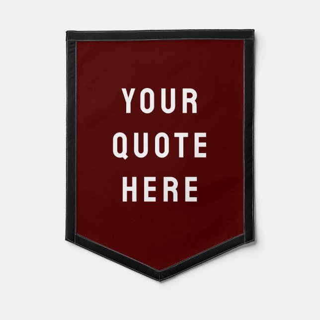 Custom Maroon Banner Personalized Your Quote Wall Pennant (Front)