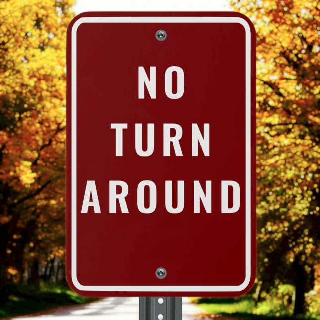 Custom Maroon No Turn Around Ahead Warning Outdoor Metal Sign (Creator Uploaded)