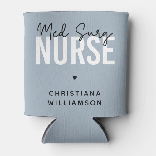 Custom Med Surg Nurse  Medical_Surgical Nurse Can Cooler