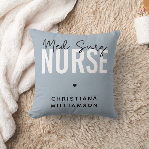 Custom Med Surg Nurse  Medical_Surgical Nurse Throw Pillow