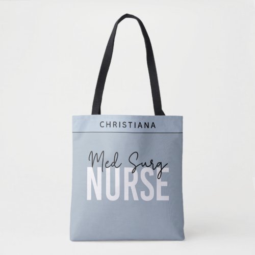 Custom Med Surg Nurse  Medical_Surgical Nurse Tote Bag