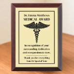 Custom Medical Award Plaque For Doctors And Nurses<br><div class="desc">Make a lasting impression with our Custom Medical Award Plaque designed specifically for doctors and nurses. Add a personal touch by including their name, title, a custom message, and date on this beautifully crafted plaque, creating a meaningful and personalized token of recognition that will inspire and motivate them in their...</div>