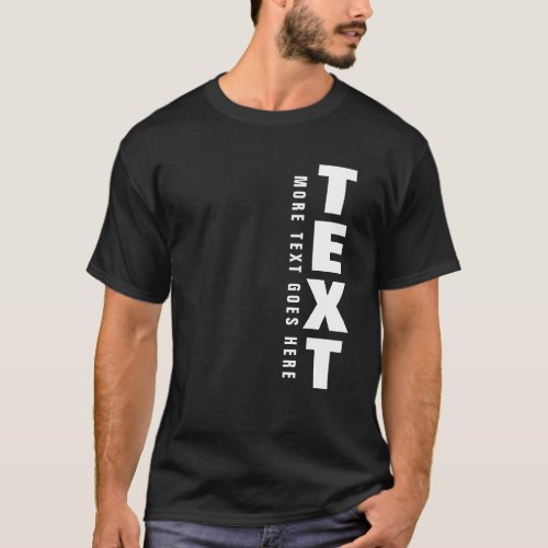 Custom Mens Modern Big Font Words Text Template T_Shirt