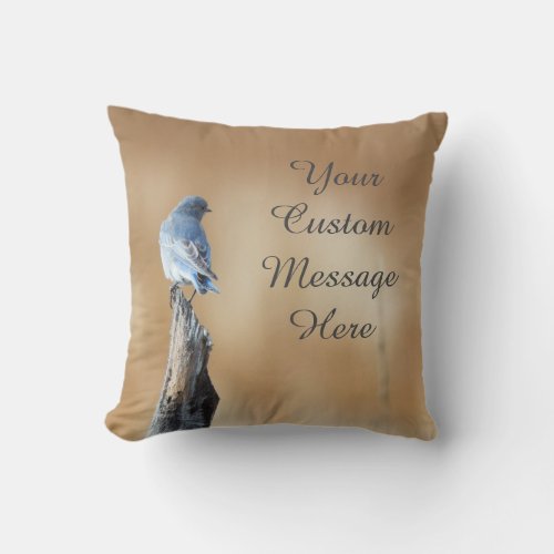 Custom Message Mountain Bluebird Throw Pillow