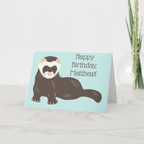 Custom Message Personalized Brown Ferret Birthday Card
