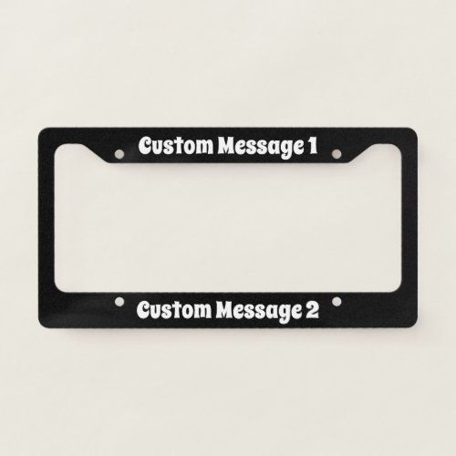 Custom Messages on Black License Plate Frame