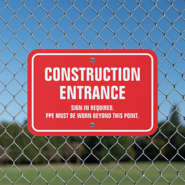 Custom Metal Construction Entrance Safety Sign (In Situ(Fence))
