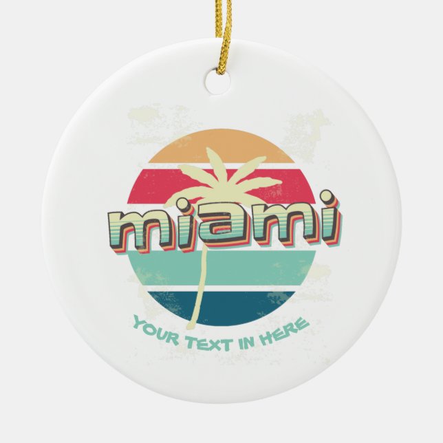 Custom miami youre text in here  ceramic ornament (Front)