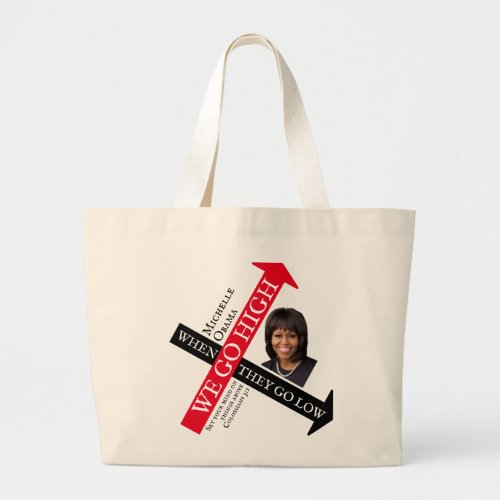 Custom Michelle Obama WHEN THEY GO LOW Large Tote Bag