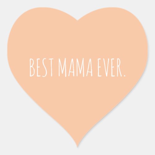 Custom Minimal Best Mama Ever Mothers Day  Heart Sticker