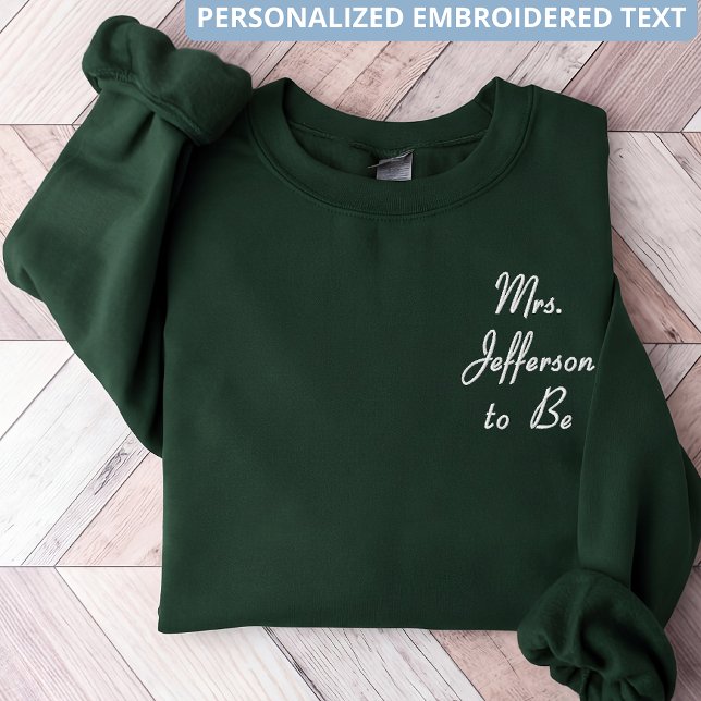 Custom Minimalist Script Future Mrs Fiancée Bride Embroidered Sweatshirt (Creator Uploaded)