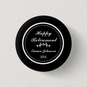 Custom Modern Elegant Black&White Happy Retirement Button