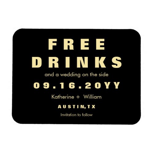 Custom Modern Funny Free Drinks Save The Date Magnet