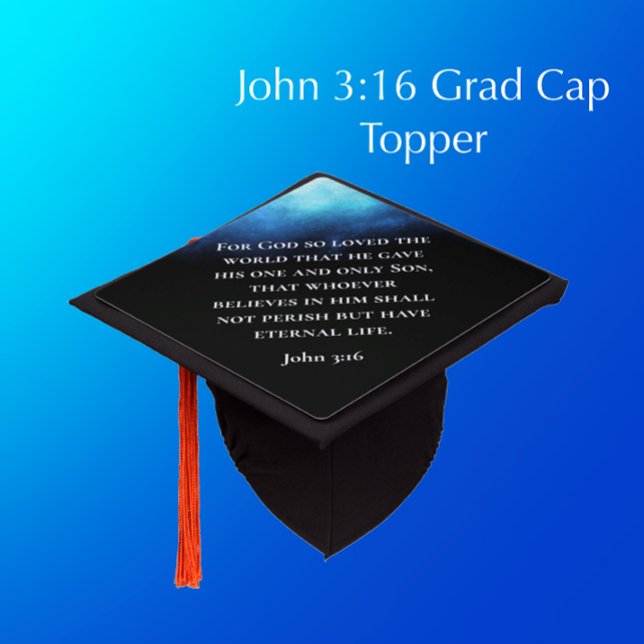 Custom Modern John 3:16 Bible Scripture Graduation Cap Topper (John 3:16 modern blue nebula custom script grad hat topper. Bible verse for Christian graduate.
)