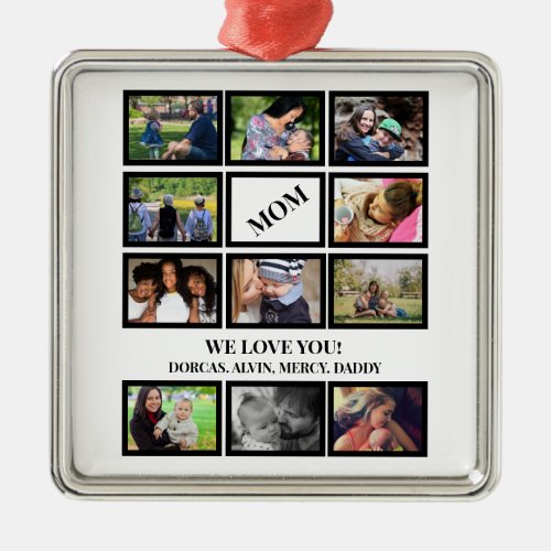 Custom Modern Mom Mothers Day 11 Photo Collage  Metal Ornament