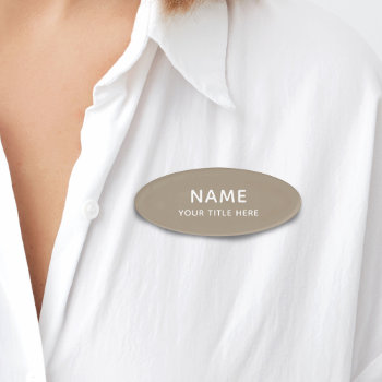 Custom Modern Simple Basic Neutral Taupe Title Name Tag by pinkpinetree at Zazzle