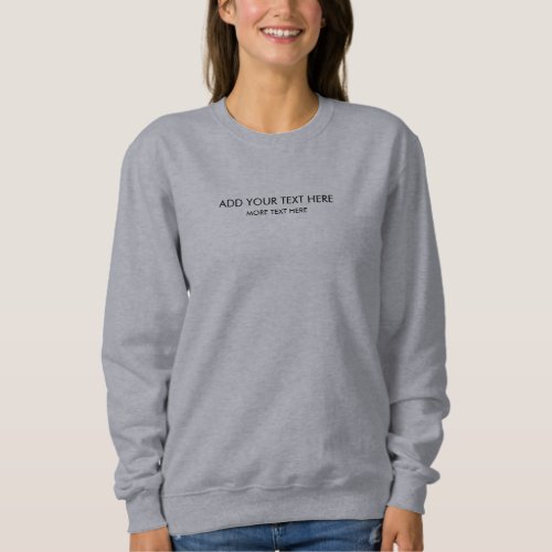 Custom Modern Small Font Template Womens Grey Sweatshirt