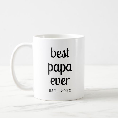 Custom Modern Template Typography Best Papa Ever Coffee Mug