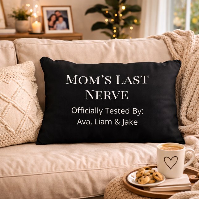 Custom Mom Last Nerve Black & White Throw Pillow (Creator Uploaded)