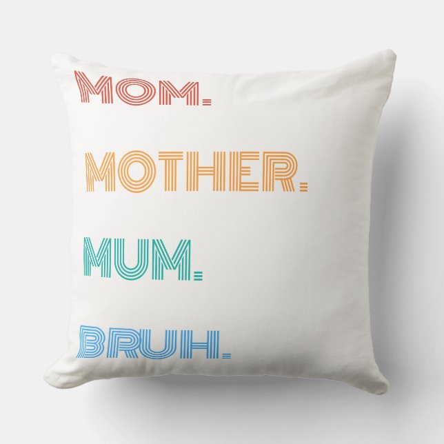 Custom Mom Mother Mum Bruh Funny Retro Gift T-Shir Throw Pillow (Front)