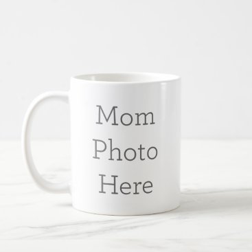 Custom Mom Photo Mug Gift
