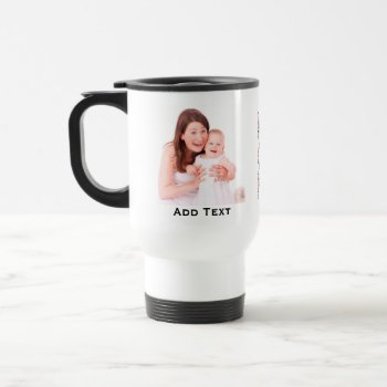 Custom Mom Photo Personalized Mother's Day Travel Mug by HasCreations at Zazzle