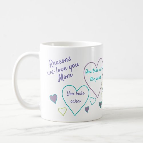 Custom Mom Reasons We Love You Coffee Mug