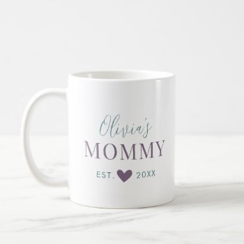 Custom Mommy Established Coffee Mug by rileyandzoe at Zazzle