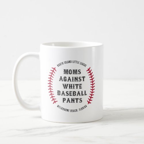 Custom Moms Against White Baseball Pants Coffee Mug