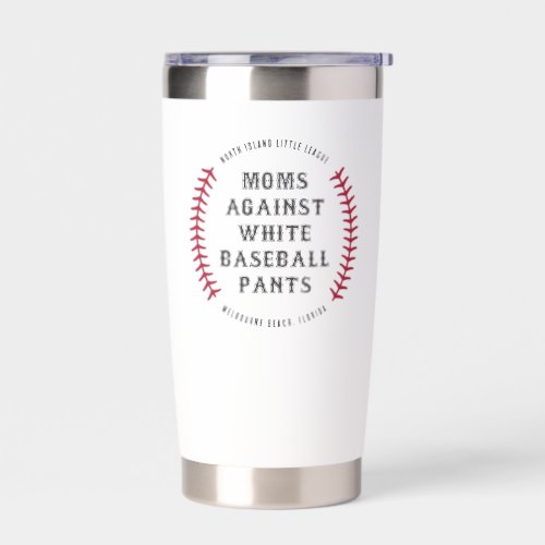 Custom Moms Against White Baseball Pants Insulated Tumbler