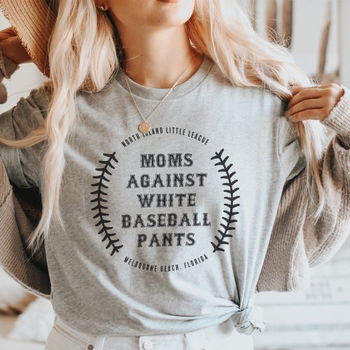 Custom Moms Against White Baseball Pants T_Shirt