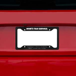 Custom Mom's Taxi Service License Plate Frame