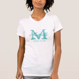 Custom monogram bride to be t shirt | turquoise