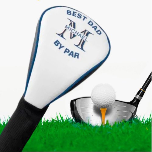 Custom Monogram Name Best Dad by Par   Golf Head Cover