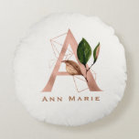 Custom Monogrammed Rose Gold Floral Initial Round Pillow<br><div class="desc">The letter A - a beautiful monogram initial in rose gold embellished with an exquisite watercolor floral and geometric shape pattern.  Ideal gift and keepsake idea for your favorite bridesmaid.  Easily customize the name of your choice.</div>