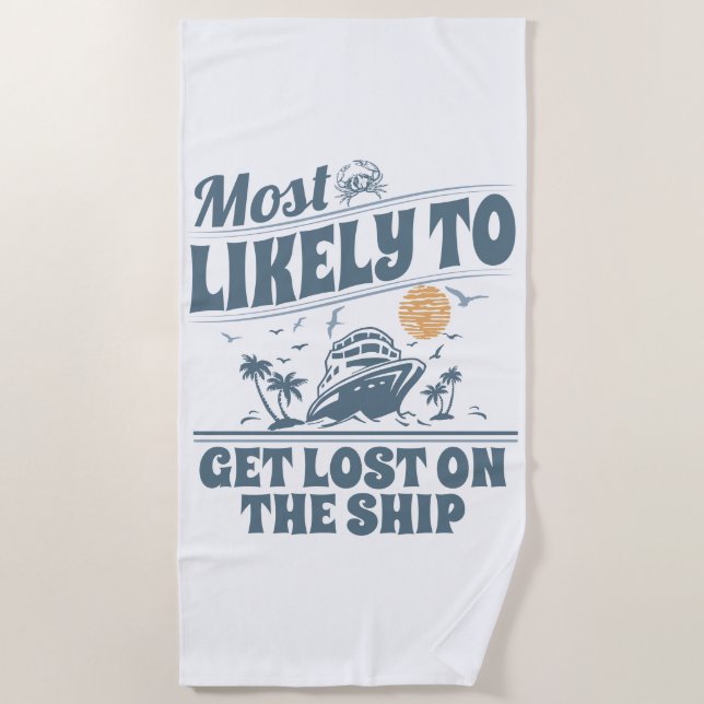 Custom Most Likely to Cruise Matching Group Cruise Beach Towel (Front)