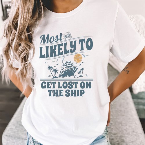 Custom Most Likely to Cruise Matching Group Cruise T_Shirt