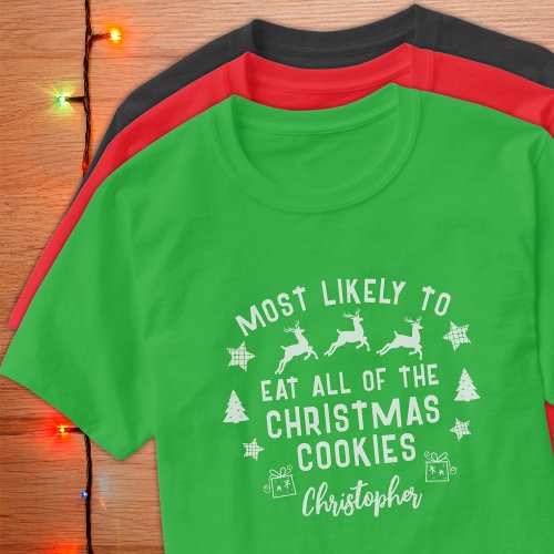 Custom Most Likely to Eat the Cookies Christmas T_Shirt