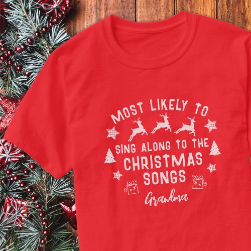 Custom Most Likely to Sing Along Christmas T_Shirt