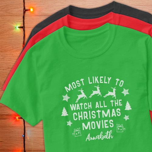 Custom Most Likely to Watch Christmas Movies T_Shirt