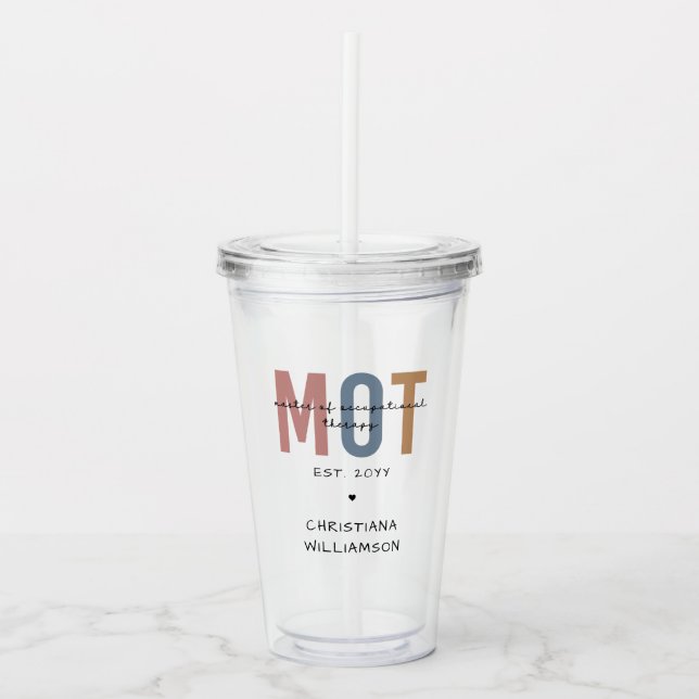 Custom MOT Master Of Occupational Therapy  Acrylic Tumbler (Front)