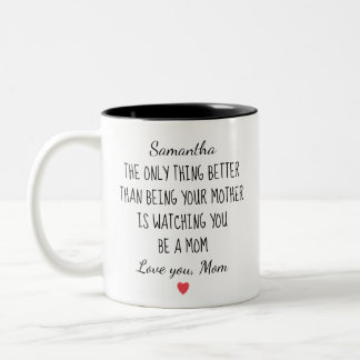 Custom Mother to Daughter "Watching You Be A Mom" Two-Tone Coffee Mug