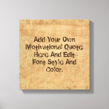 Custom Motivational Quote  Make Your Own Canvas Print by Boopoobeedoogift at Zazzle