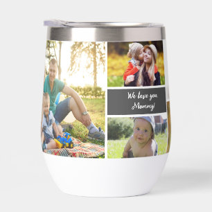Custom Multiple Photos We love you Mommy Gift Thermal Wine Tumbler