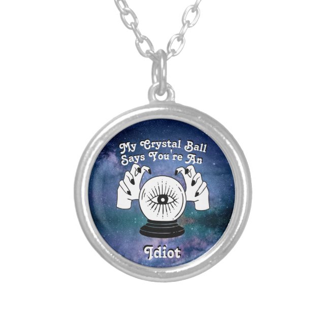 Custom My Crystal Ball Says... Silver Plated Necklace (Front)