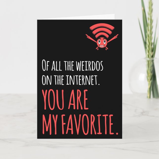 CUSTOM My Favorite Weirdo in the Internet Funny Ca Card (Front)